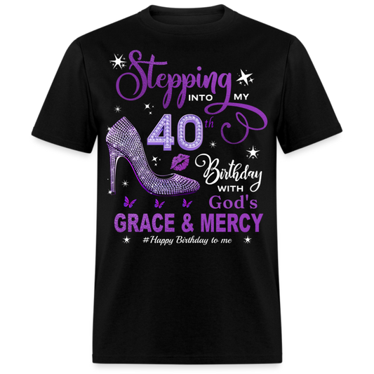 STEPPING 40TH BIRTHDAY WITH GRACE UNISEX SHIRT