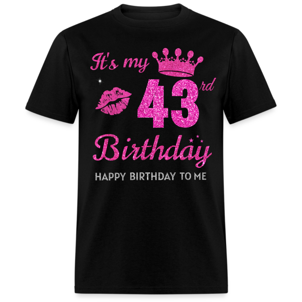 MY 43RD BIRTHDAY UNISEX SHIRT