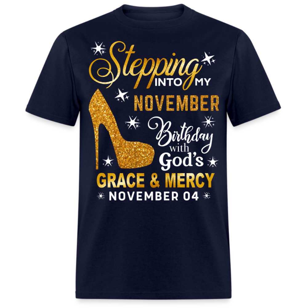 STEPPING INTO MY NOVEMBER 04 BIRTHDAY UNISEX SHIRT