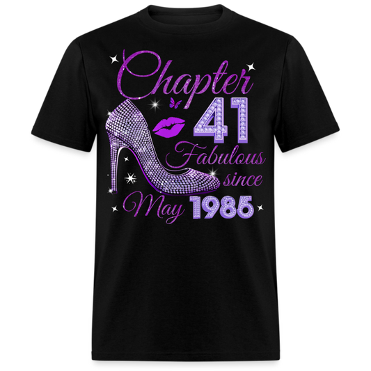 CHAPTER 41 FABULOUS SINCE MAY 1985 UNISEX SHIRT