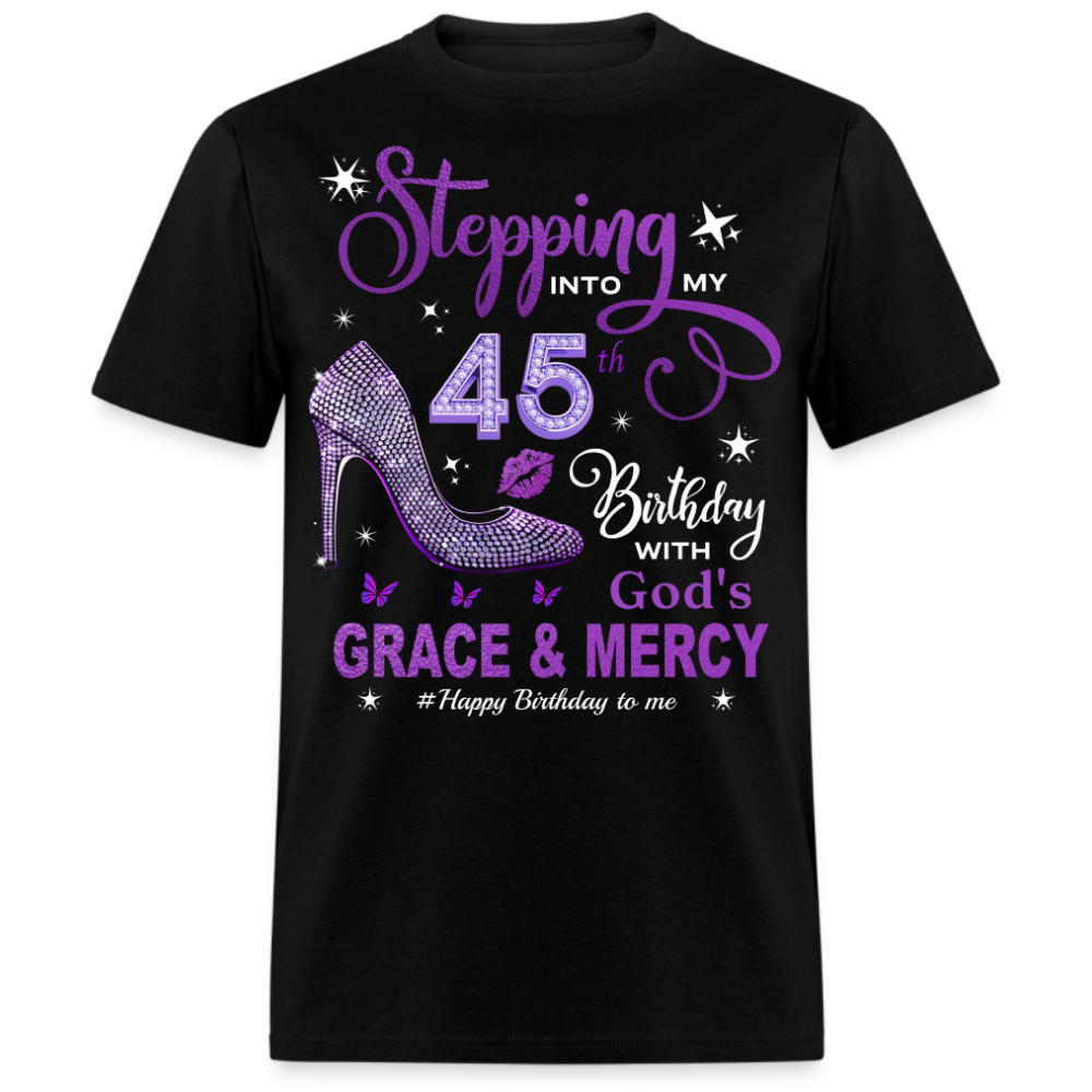 STEPPING 45TH BIRTHDAY WITH GRACE UNISEX SHIRT