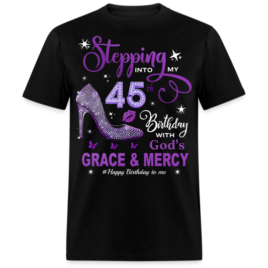 STEPPING 45TH BIRTHDAY WITH GRACE UNISEX SHIRT