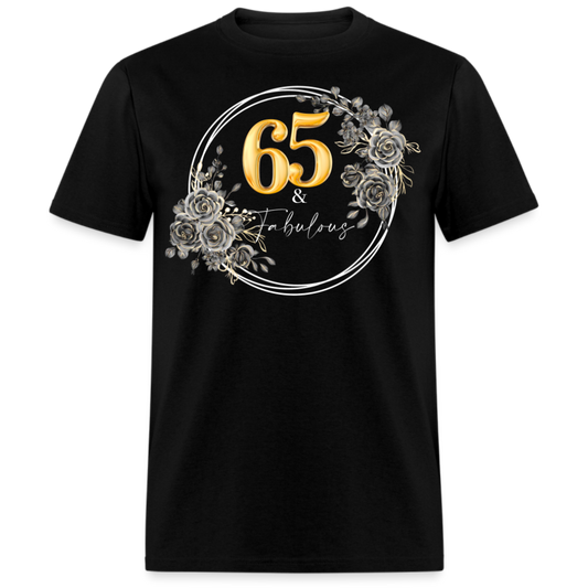 65 & FABULOUS UNISEX SHIRT