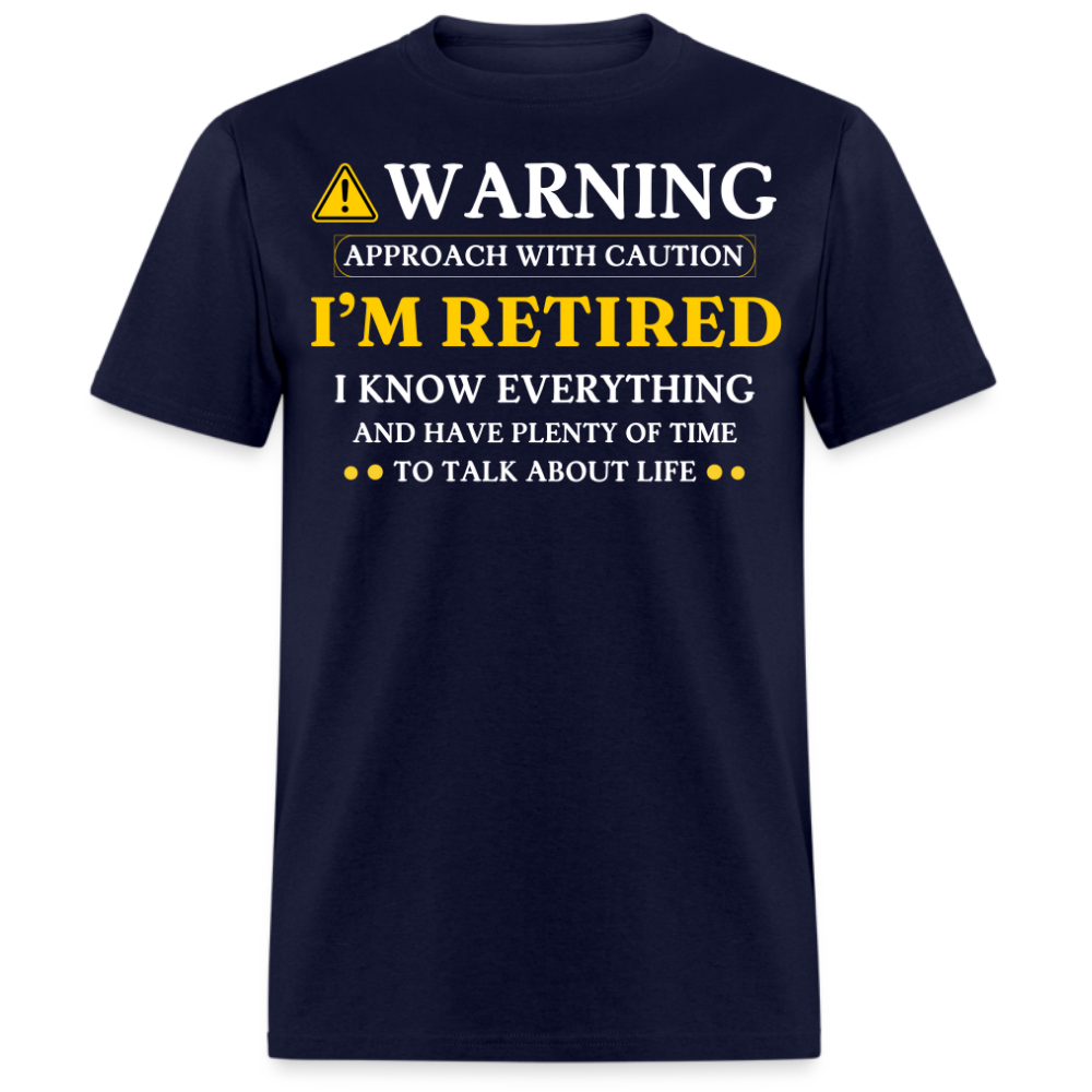 WARNING APPROACH WITH CAUTION I'M RETIRED UNISEX SHIRT
