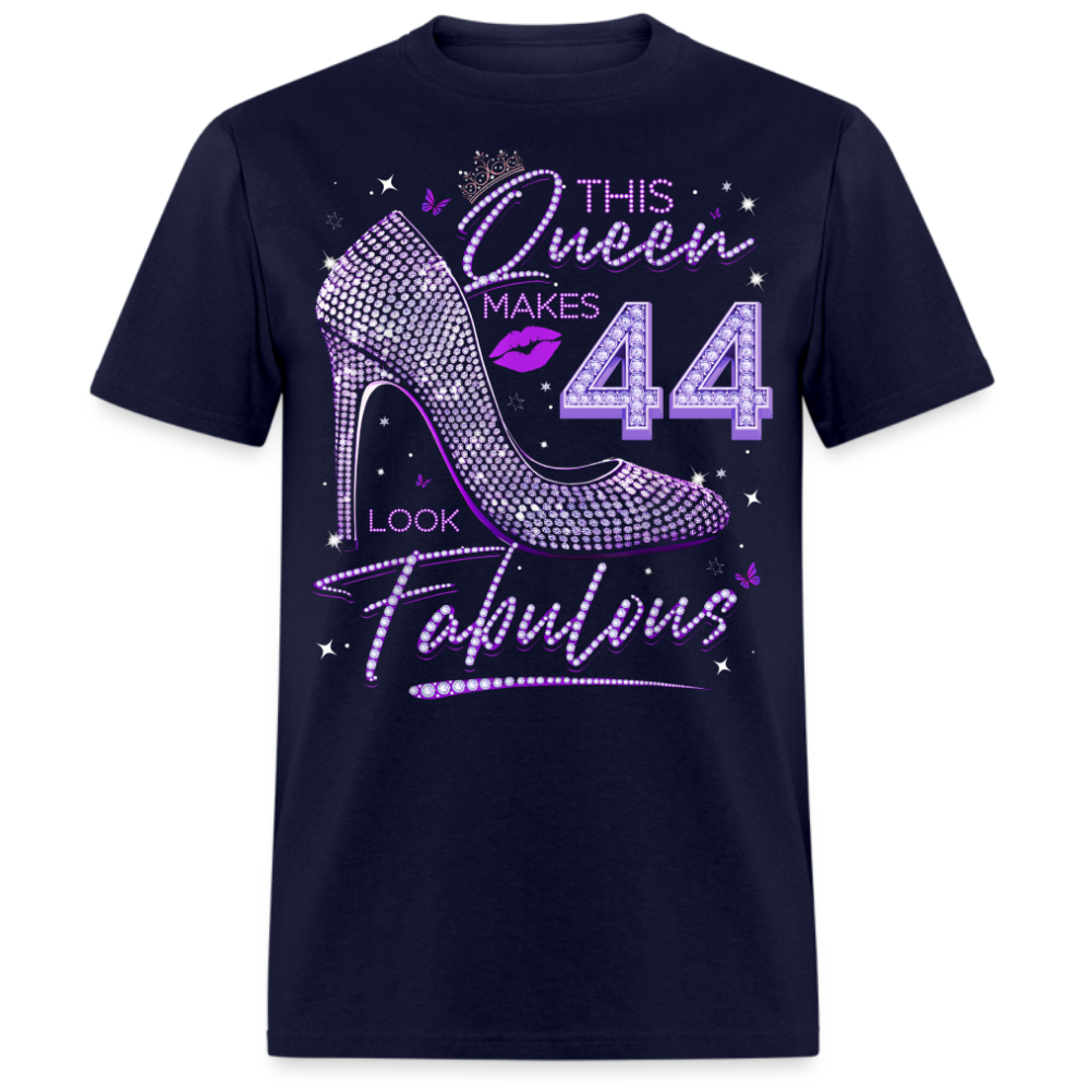 THIS QUEEN MAKES 44 LOOK FABULOUS UNISEX SHIRT