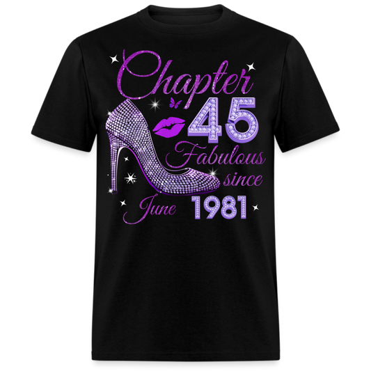 CHAPTER 45 FABULOUS SINCE JUNE 1981 UNISEX SHIRT