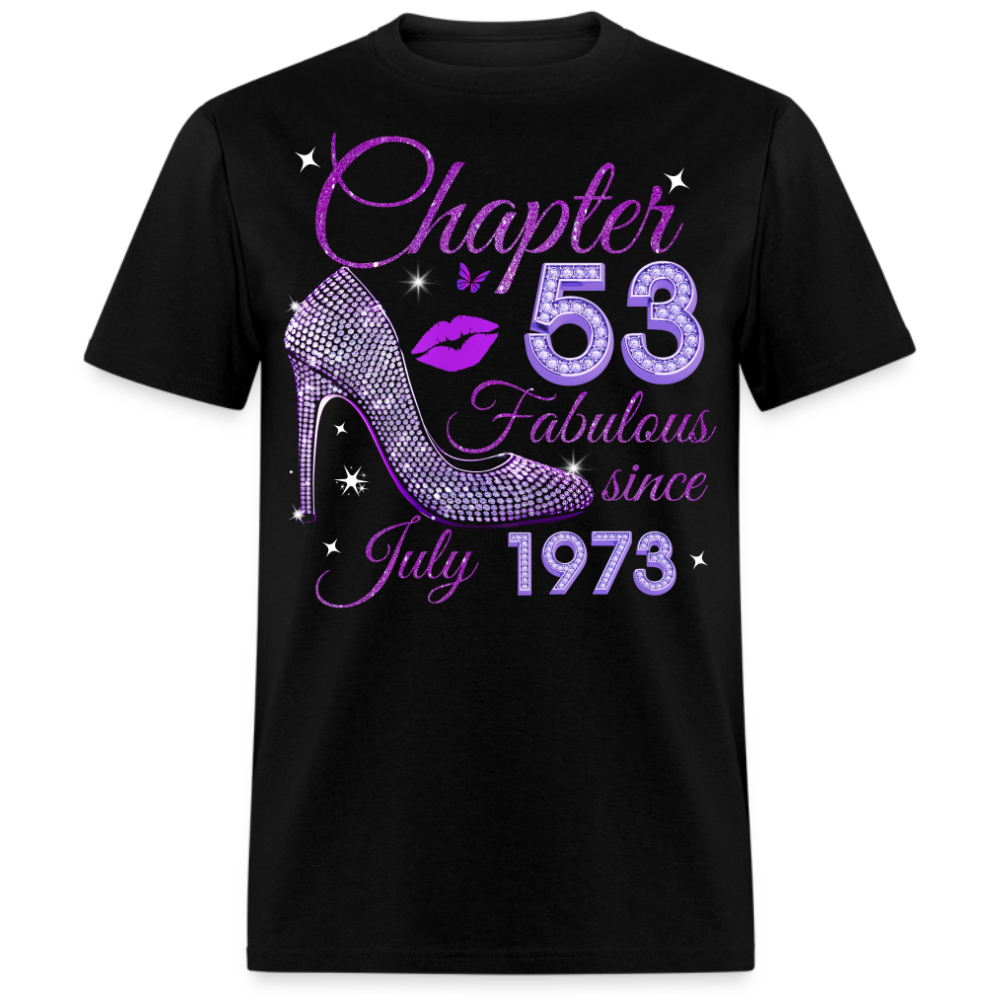CHAPTER 53 FABULOUS SINCE JULY 1973 UNISEX SHIRT