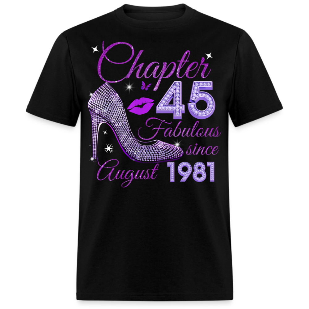 CHAPTER 45 FABULOUS SINCE AUGUST 1981 UNISEX SHIRT