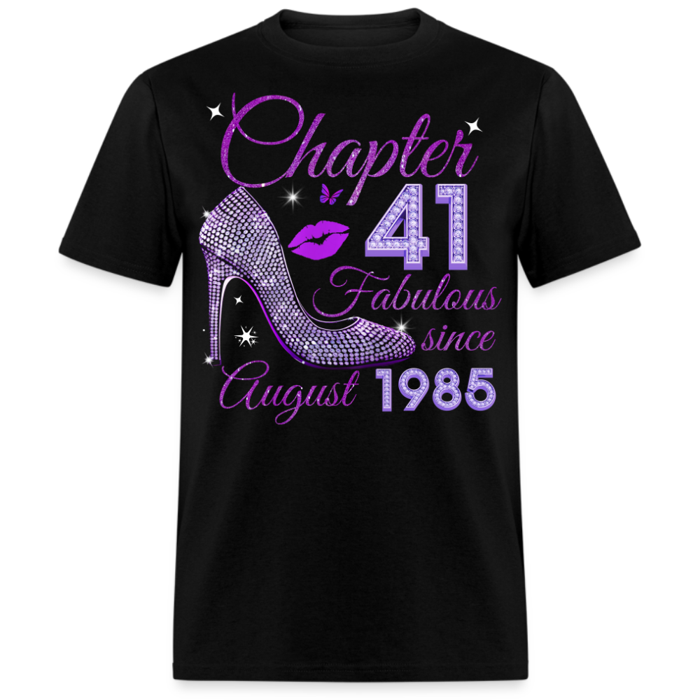 CHAPTER 41 FABULOUS SINCE AUGUST 1985 UNISEX SHIRT