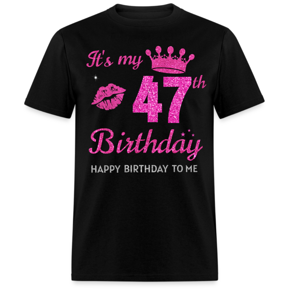 MY 47TH BIRTHDAY UNISEX SHIRT