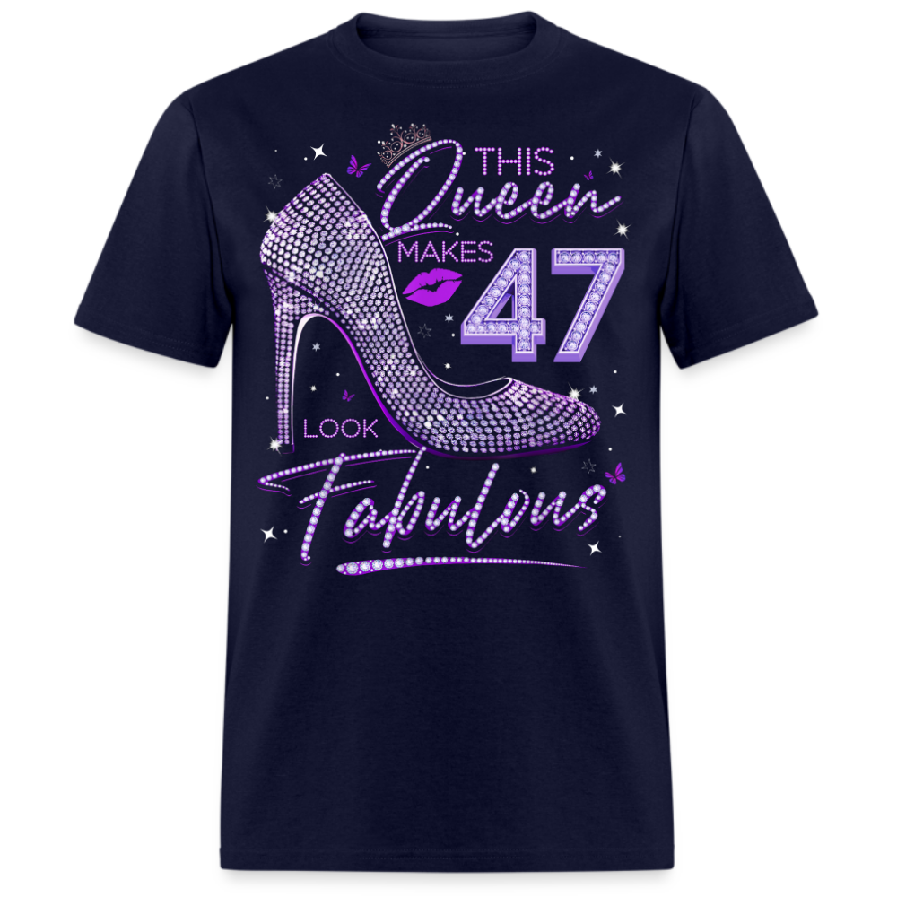 THIS QUEEN MAKES 47 LOOK FABULOUS UNISEX SHIRT