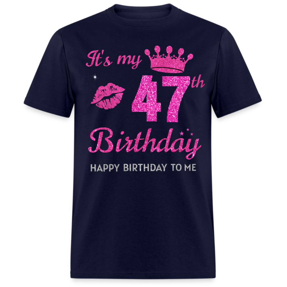 MY 47TH BIRTHDAY UNISEX SHIRT
