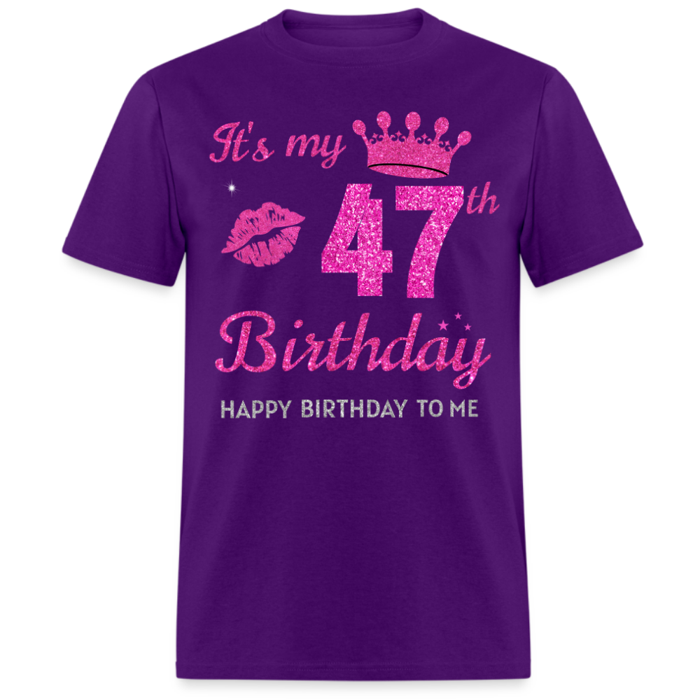MY 47TH BIRTHDAY UNISEX SHIRT