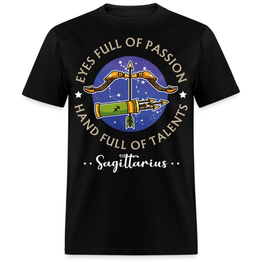 EYES FULL OF PASSION, HAND FULL OF TALENTS SAGITTARIUS SHIRT