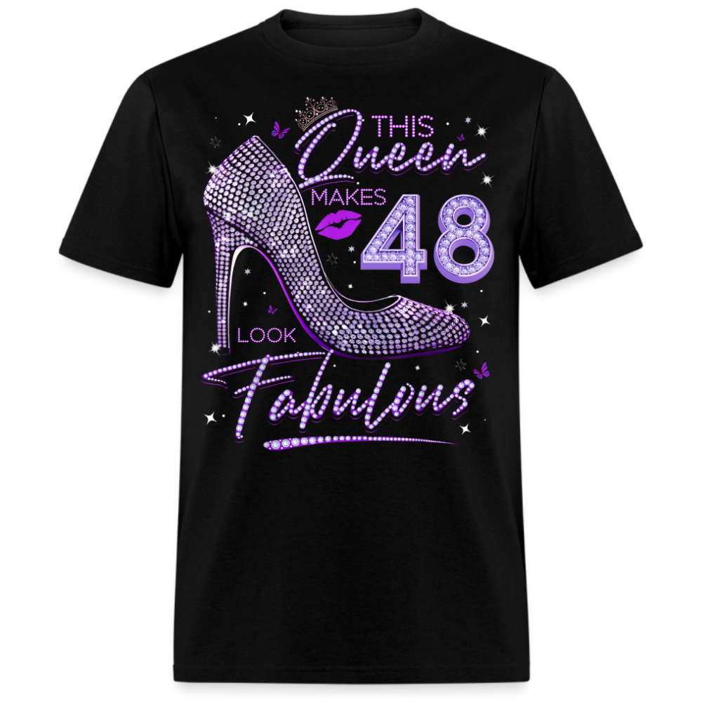 THIS QUEEN MAKES 48 LOOK FABULOUS UNISEX SHIRT
